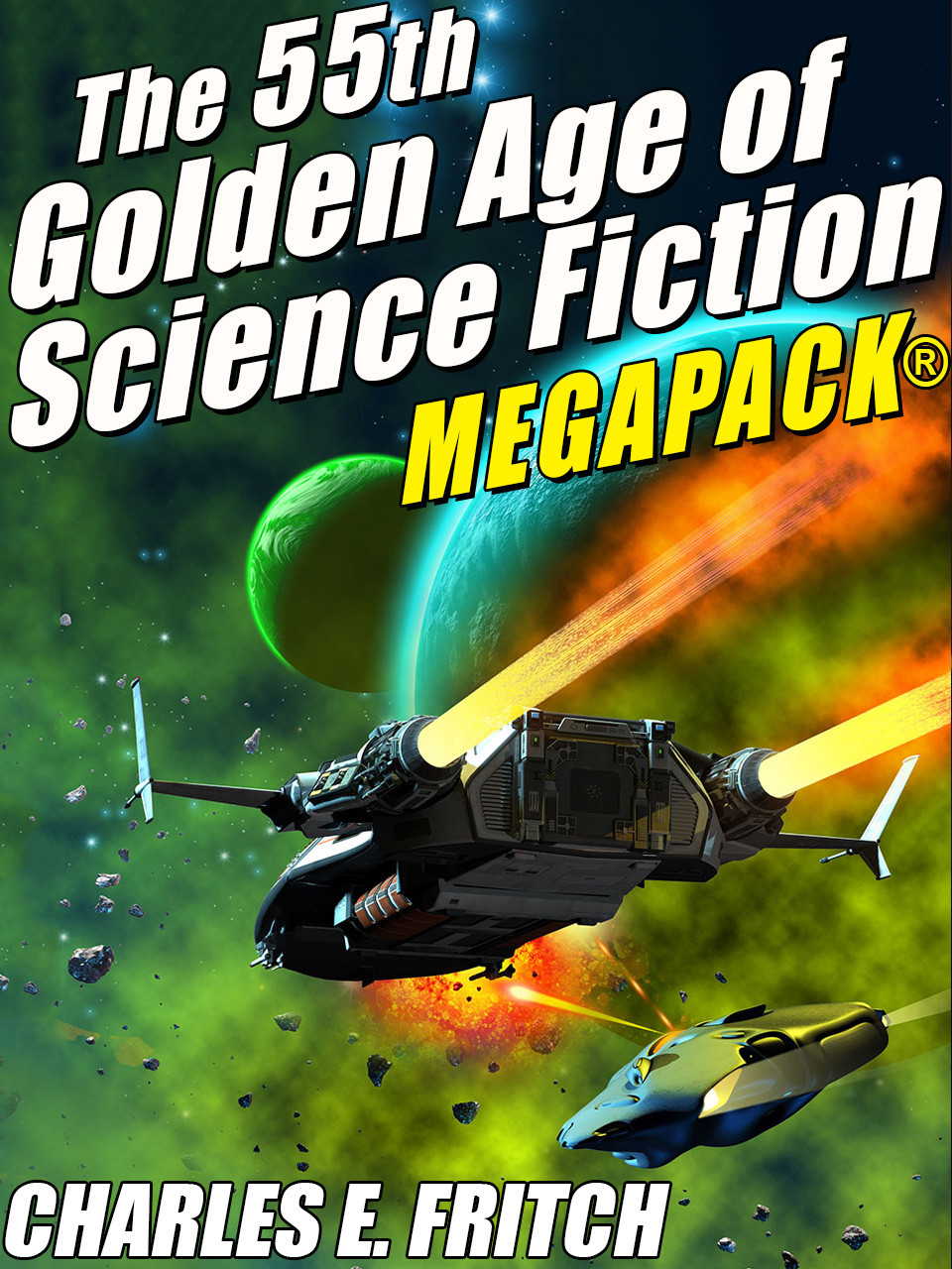 The 55th Golden Age Of Science Fictioni Megapack Charles E Fritch Charles E Fritch