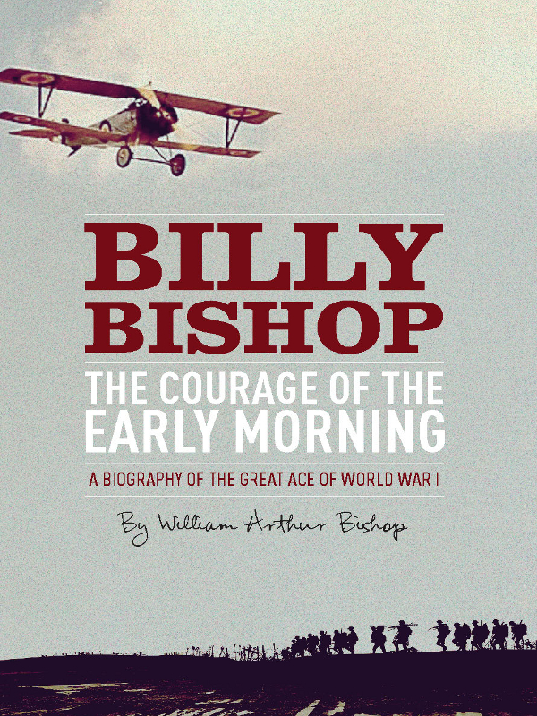 The Courage Of The Early Morning William Arthur Bishop