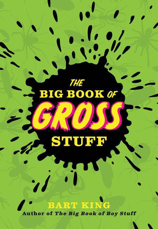 The Big Book Of Gross Stuff Bart King