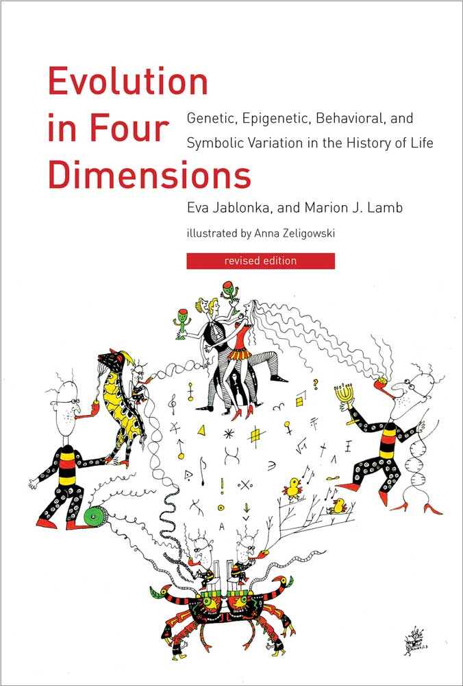 Evolution In Four Dimensions Revised Edition Genetic Epigenetic Behavioral And Symbolic Variation In The History Of Life Life And Mind Philosophical In Biology And Psychology Eva Jablonka Marion J Lamb