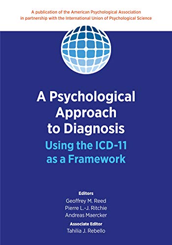 A Psychological Approach To Diagnosis Using The Icd11 As A Framework 1st Geoffrey M Reed