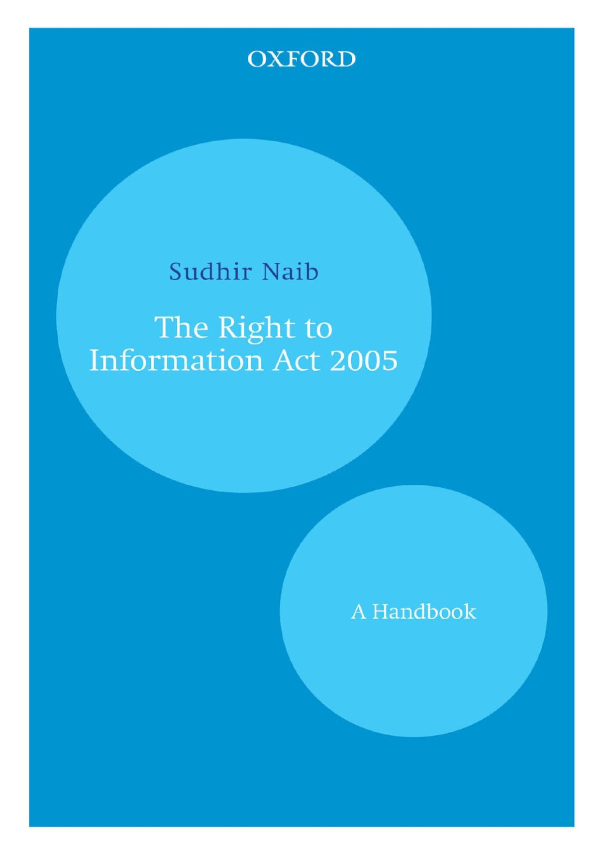 The Right To Information Act 2005 A Handbook Oxford India Handbooks Sudhir Naib