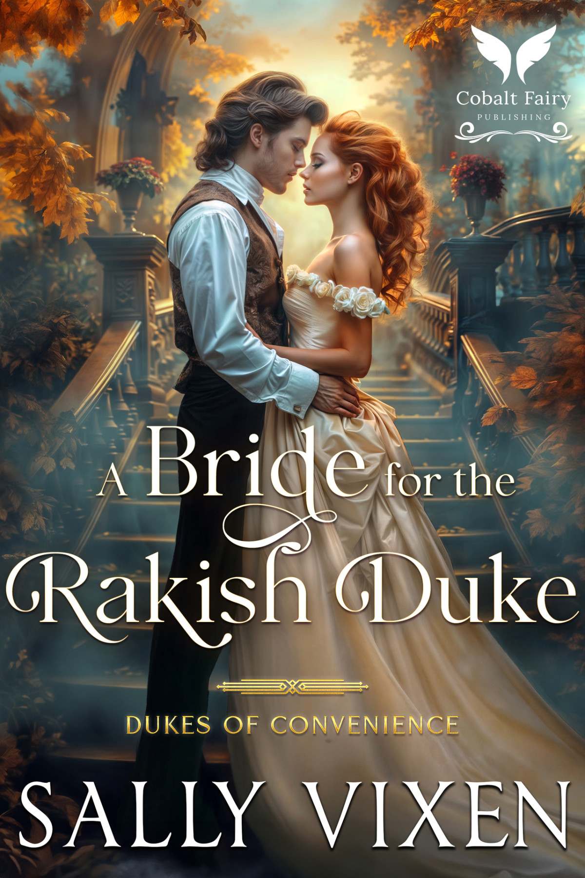 A Bride For The Rakish Duke A Historical Regency Romance Novel Dukes Of Convenience Book 2 Sally Vixen