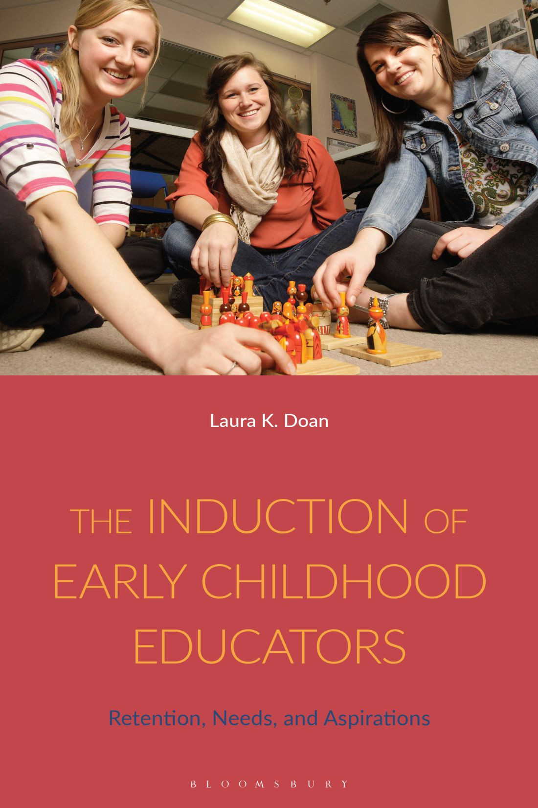 The Induction Of Early Childhood Educators Laura K Doan