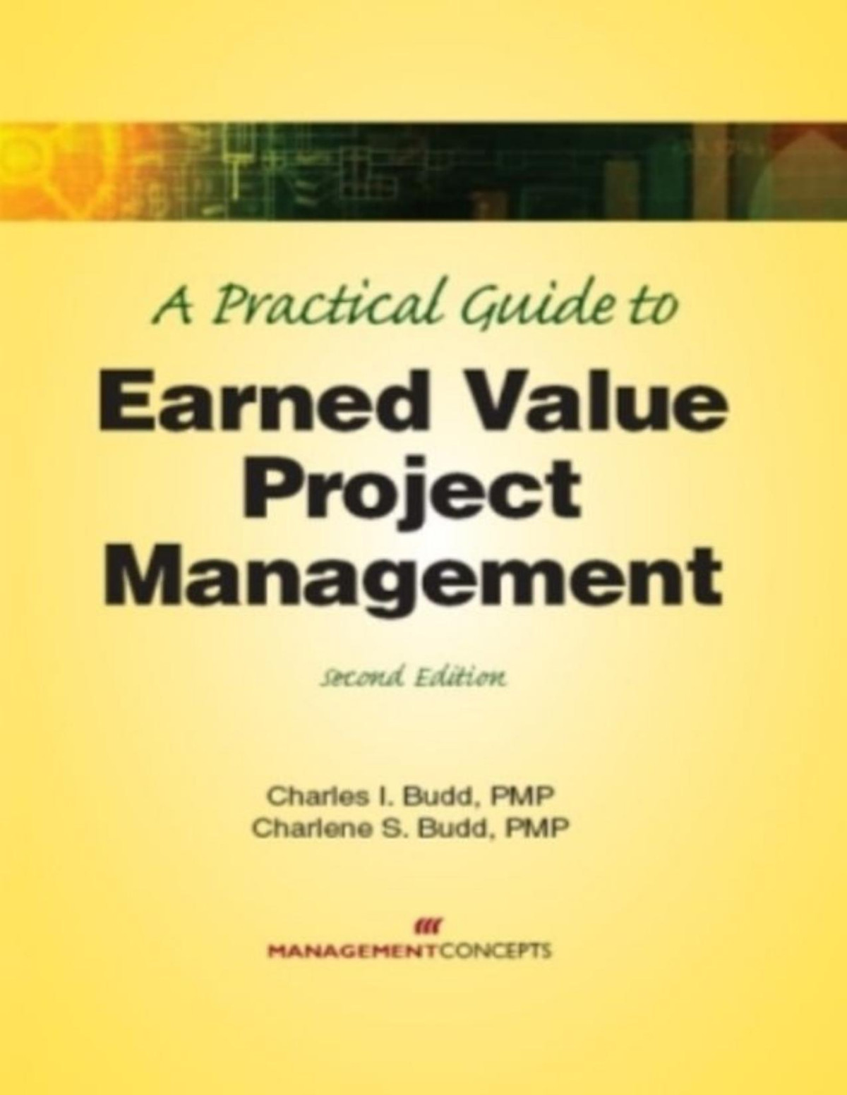A Practical Guide To Earned Value Project Management Second Edition Charles I Budd Charlene S Budd