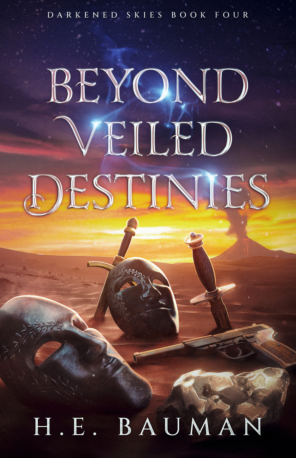 Beyond Veiled Destinies Darkened Skies Book 4 He Bauman