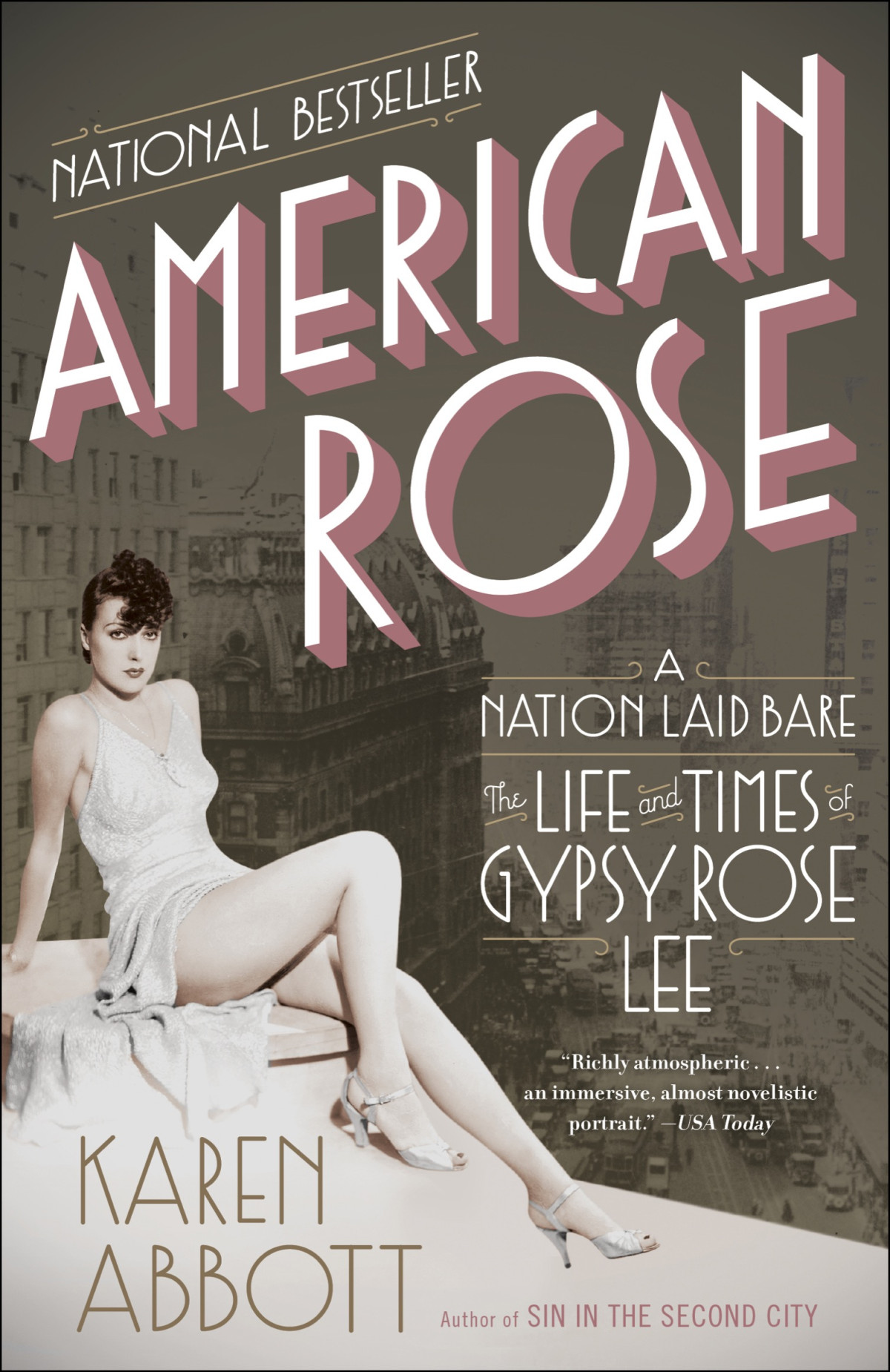 American Rose A Nation Laid Bare The Life And Times Of Gypsy Rose Lee Karen Abbott