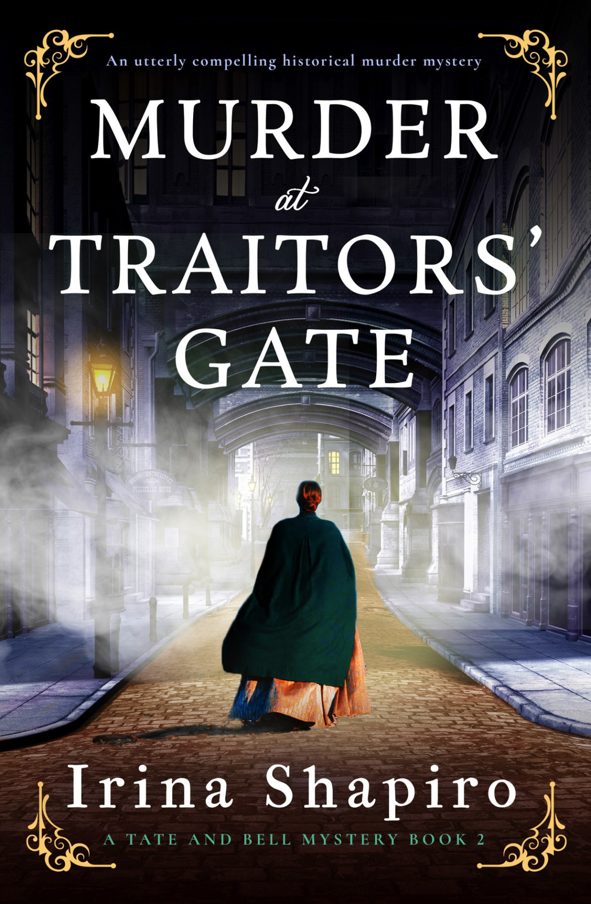Murder At Traitors Gate An Utterly Compelling Historical Murder Mystery A Tate And Bell Mystery Book 2 Irina Shapiro