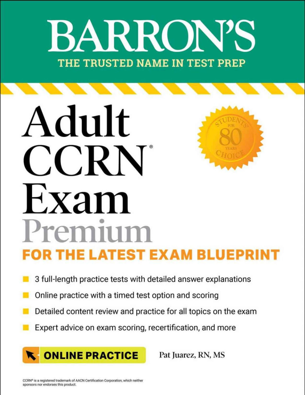 Adult Ccrn Exam Premium For The Latest Exam Blueprint Includes 3 Practice Tests Comprehensive Review And Online Study Prep Barrons Test Prep Pat Juarez