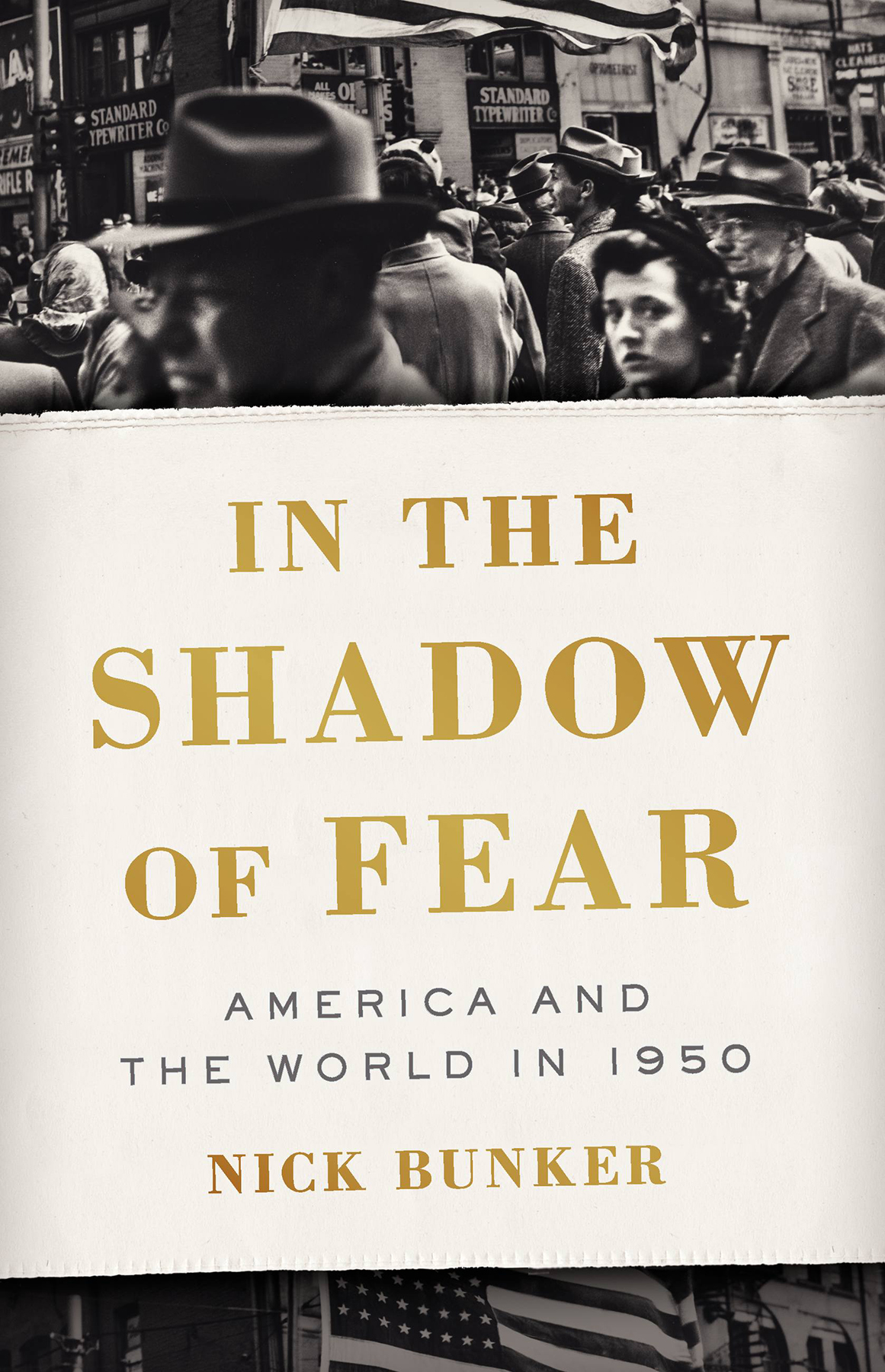 In The Shadow Of Fear America And The World In 1950 Nick Bunker