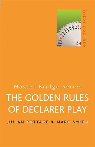 The Golden Rules Of Declarer Play Julian Pottage Marc Smith