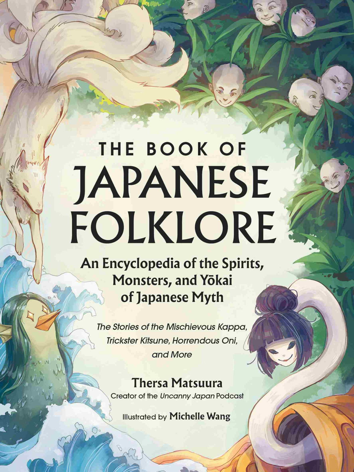 The Book Of Japanese Folklore The Stories Of The Mischievous Kappa Trickster Kitsune Horrendous Oni And More Thersa Matsuura