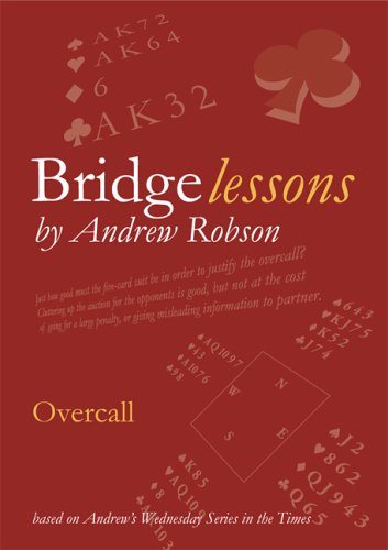 Bridge Lessons Overcall Andrew Robson