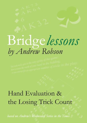 Bridge Lessons Hand Evaluation The Losing Trick Count Andrew Robson