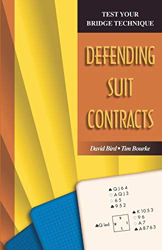Test Your Bridge Technique Defending Suit Contracts David Bird