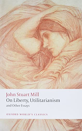 On Liberty Utilitarianism And Other Essays John Stuart Mill