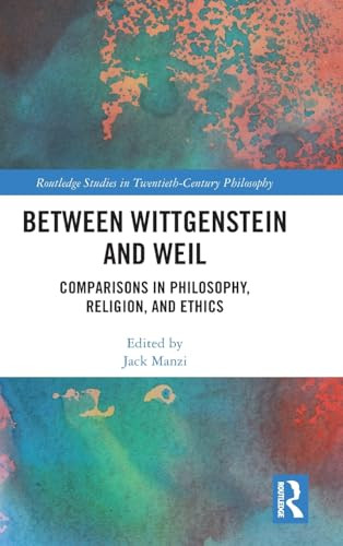 Between Wittgenstein And Weil 1st Edition Jack Manzi