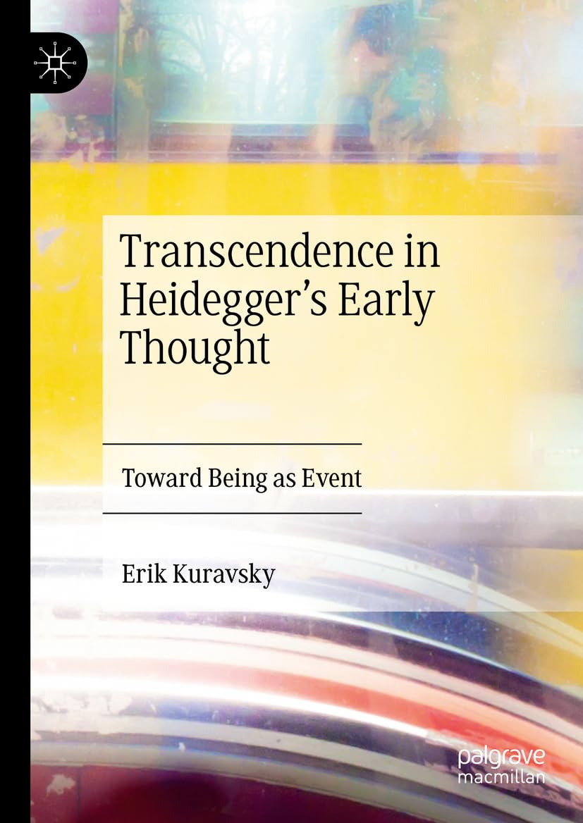 Transcendence In Heideggers Early Thought Toward Being As Event 1st Edition Kuravsky