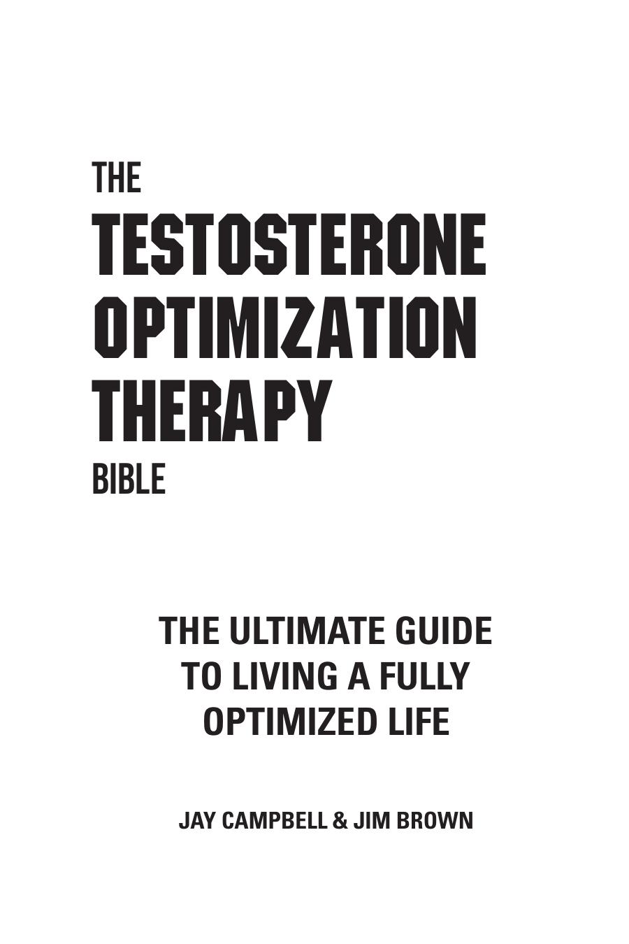 The Testosterone Optimization Therapy Bible Jay Campbell Jim Brown