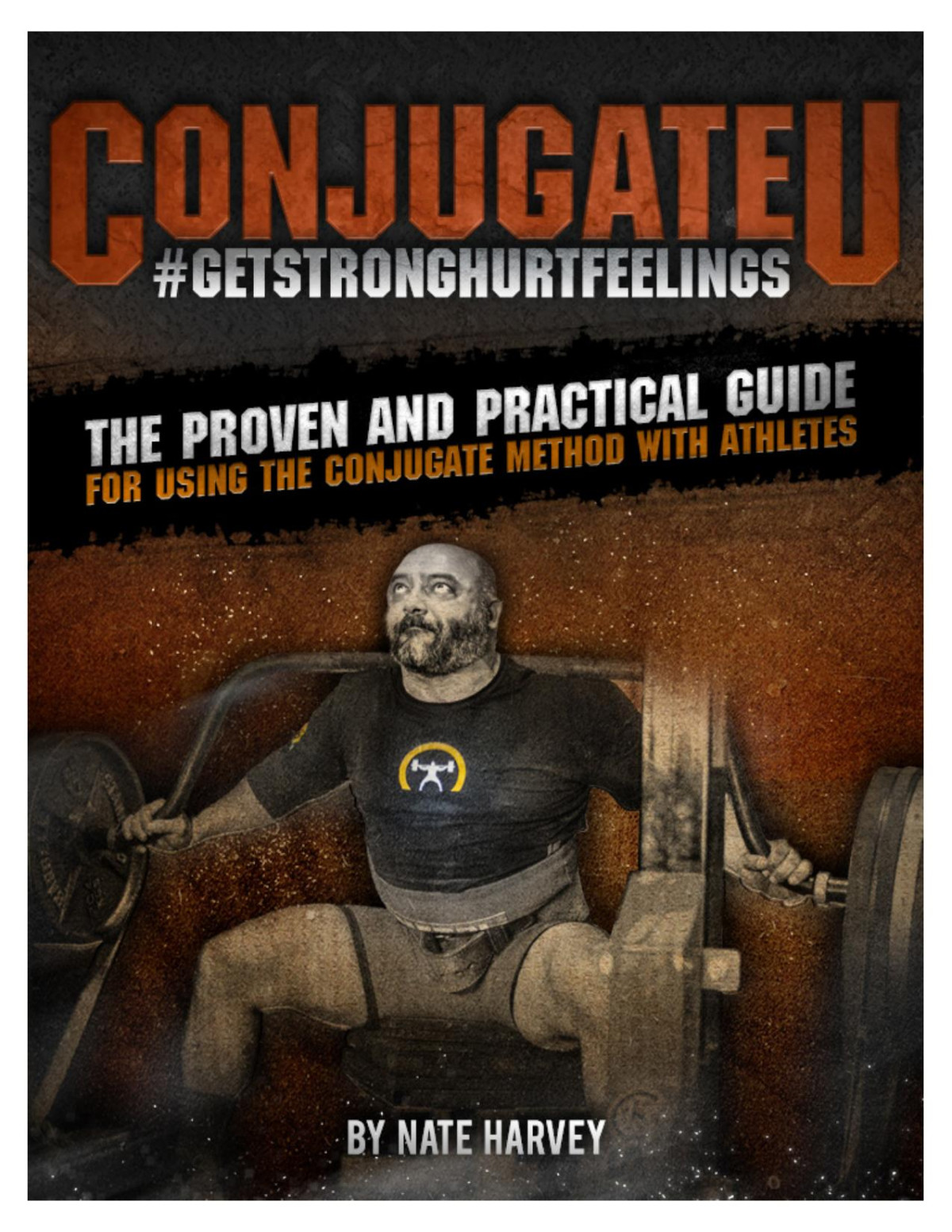 Conjugate U The Proven And Practical Guide For Using The Conjugate Method With Athletes Nate Harvey