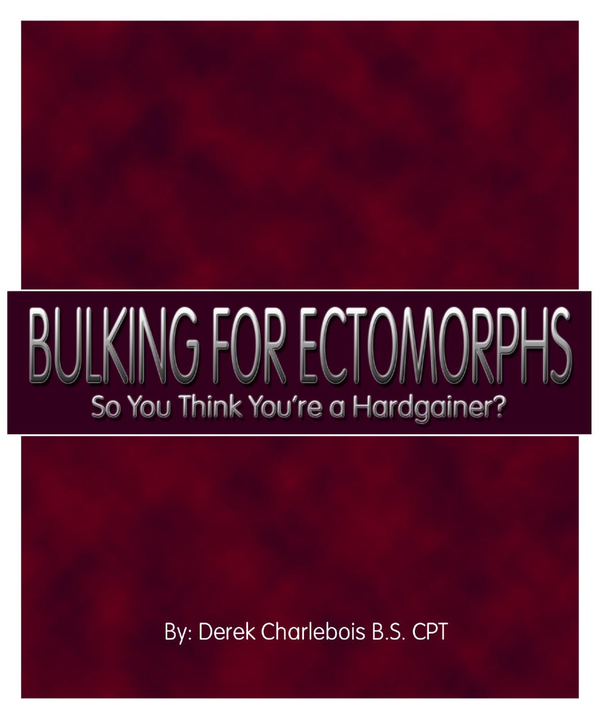Bulking For Ectomorphs So You Think Youre A Hardgainer Derek Charlebois