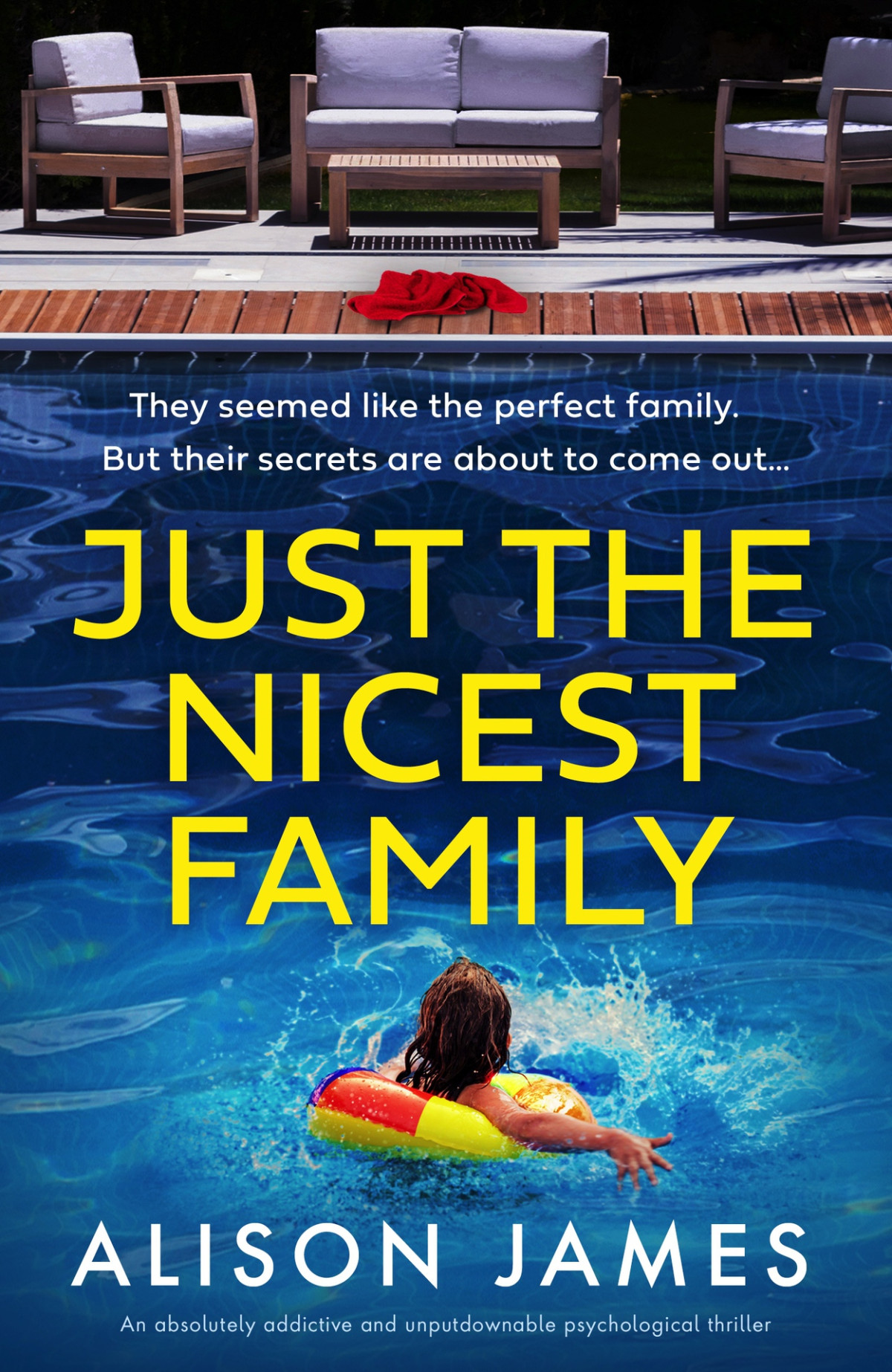Just The Nicest Family An Absolutely Addictive And Unputdownable Psychological Thriller Alison James