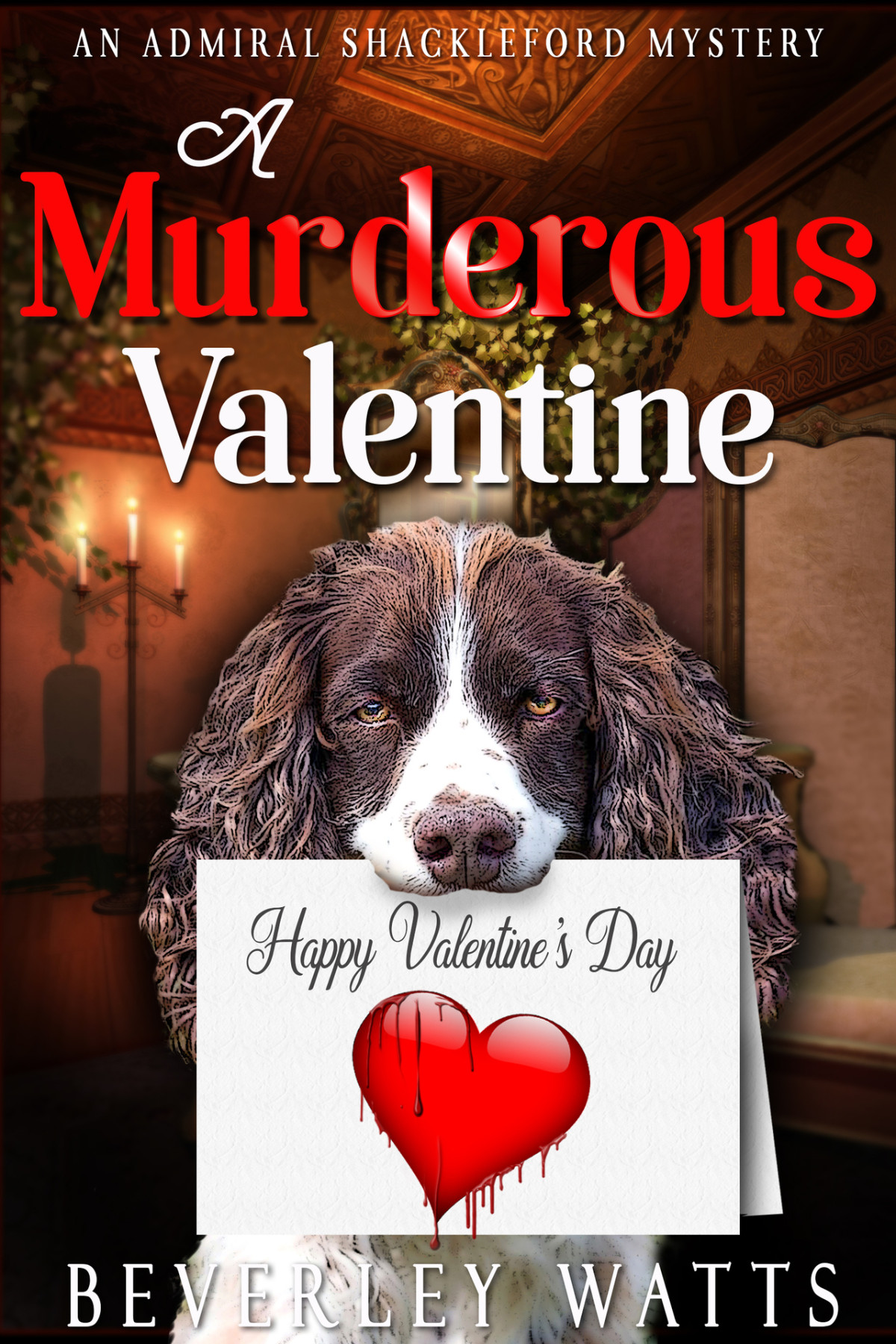 A Murderous Valentine A Cozy Mystery The Admiral Shackleford Mysteries Book 1 Beverley Watts