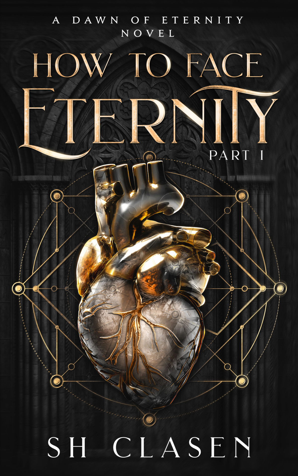 How To Face Eternity Part I Dawn Of Eternity Novels Sh Clasen