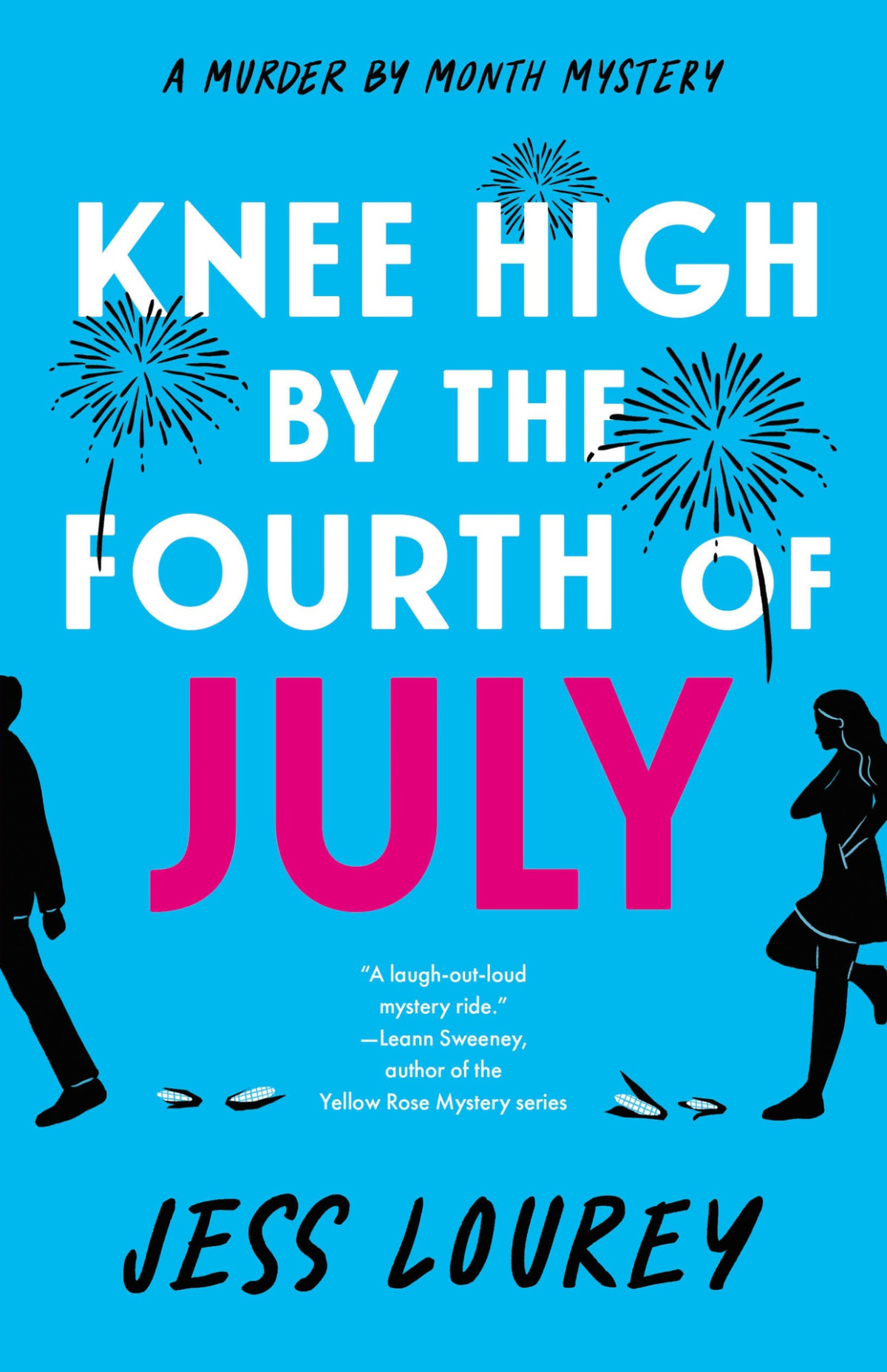 Knee High By The Fourth Of July Murder By Month Mystery Jess Lourey