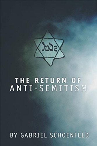 The Return Of Anti Semitism 1st Edition Schoenfeld Gabriel