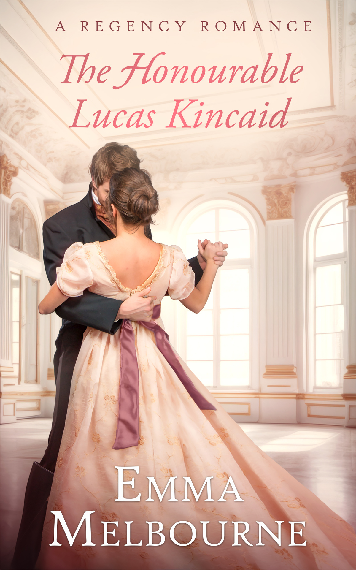 The Honourable Lucas Kincaid A Regency Historical Romance Miss Fleming Book 3 Emma Melbourne