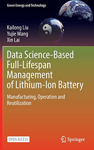Data Sciencebased Fulllifespan Management Of Lithiumion Battery 1st Edition Kailong Liu