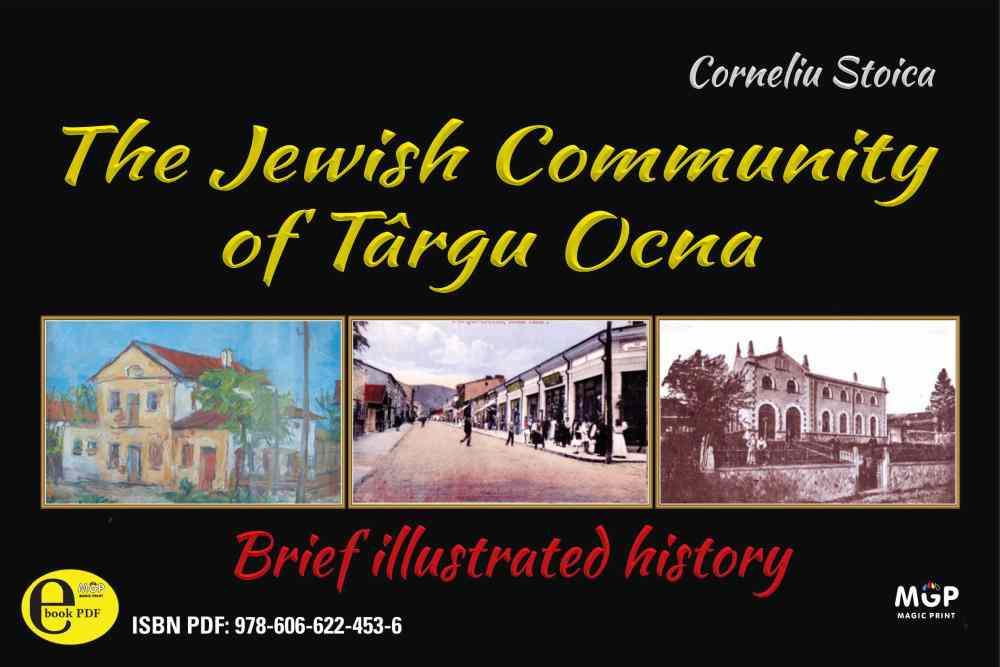 The Jewish Community In Tirgu Ocna Brief Illustrated History Corneliu Stoica