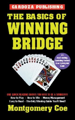 The Basics Of Winning Bridge 4th Edition 4th Edition Montgomery Coe