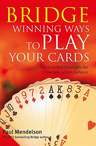 Bridge Winning Ways To Play Your Cards Uk Paul Mendelson