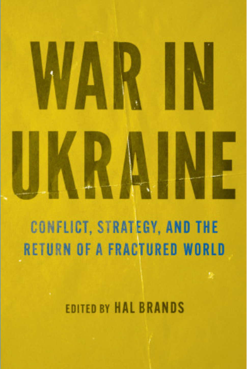 War In Ukraine Hal Brands Henry A Kissinger Distinguished Professor Hal Brands