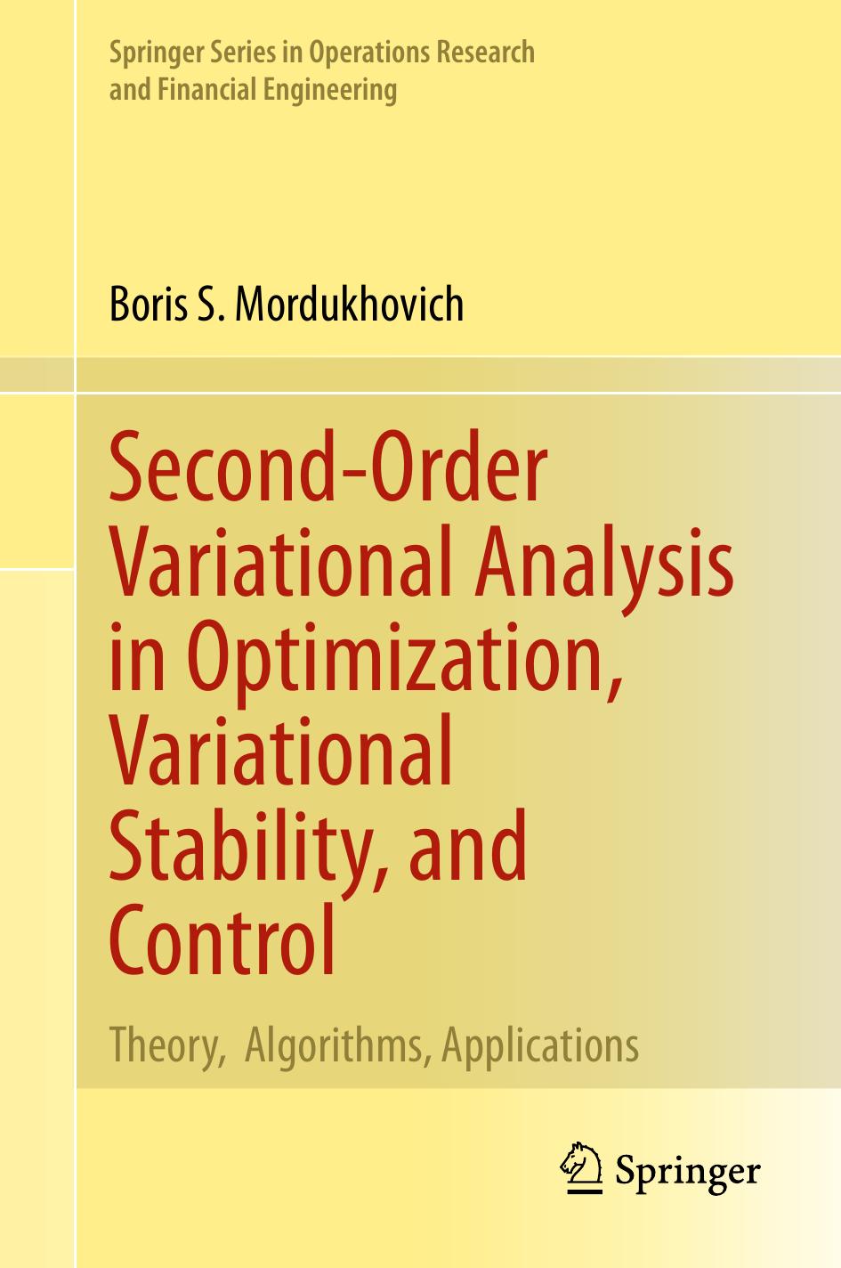 Secondorder Variational Analysis In Optimization Variational Stability And Control Theory Algorithms Applications Boris S Mordukhovich