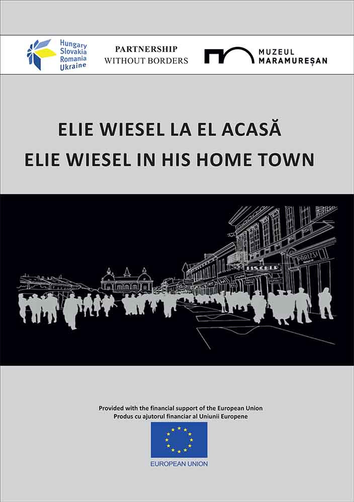 Elie Wiesel In His Hometown Elie Wiesel La El Acas Bilingual English Romanian Version 2023 Alina Marincean
