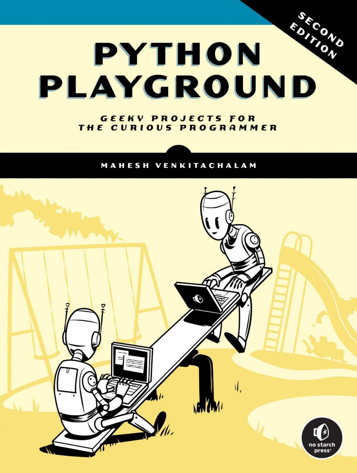 Python Playground Geeky Projects For The Curious Programmer 2nd Edition Mahesh Venkitachalam