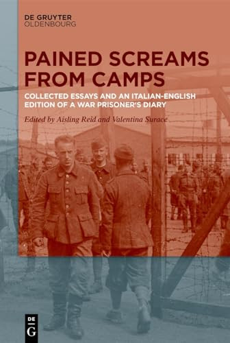 Pained Screams From Camps Collected Essays And An Italianenglish Edition Of Aldo Quarisas Diary 1st Edition Aisling Reid