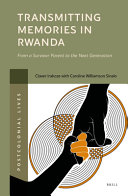 Transmitting Memories In Rwanda From A Survivor Parent To The Next Generation Claver Irakoze