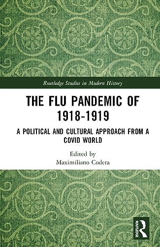 The Flu Pandemic Of 19181919 1st Edition Maximiliano Fuentes Codera