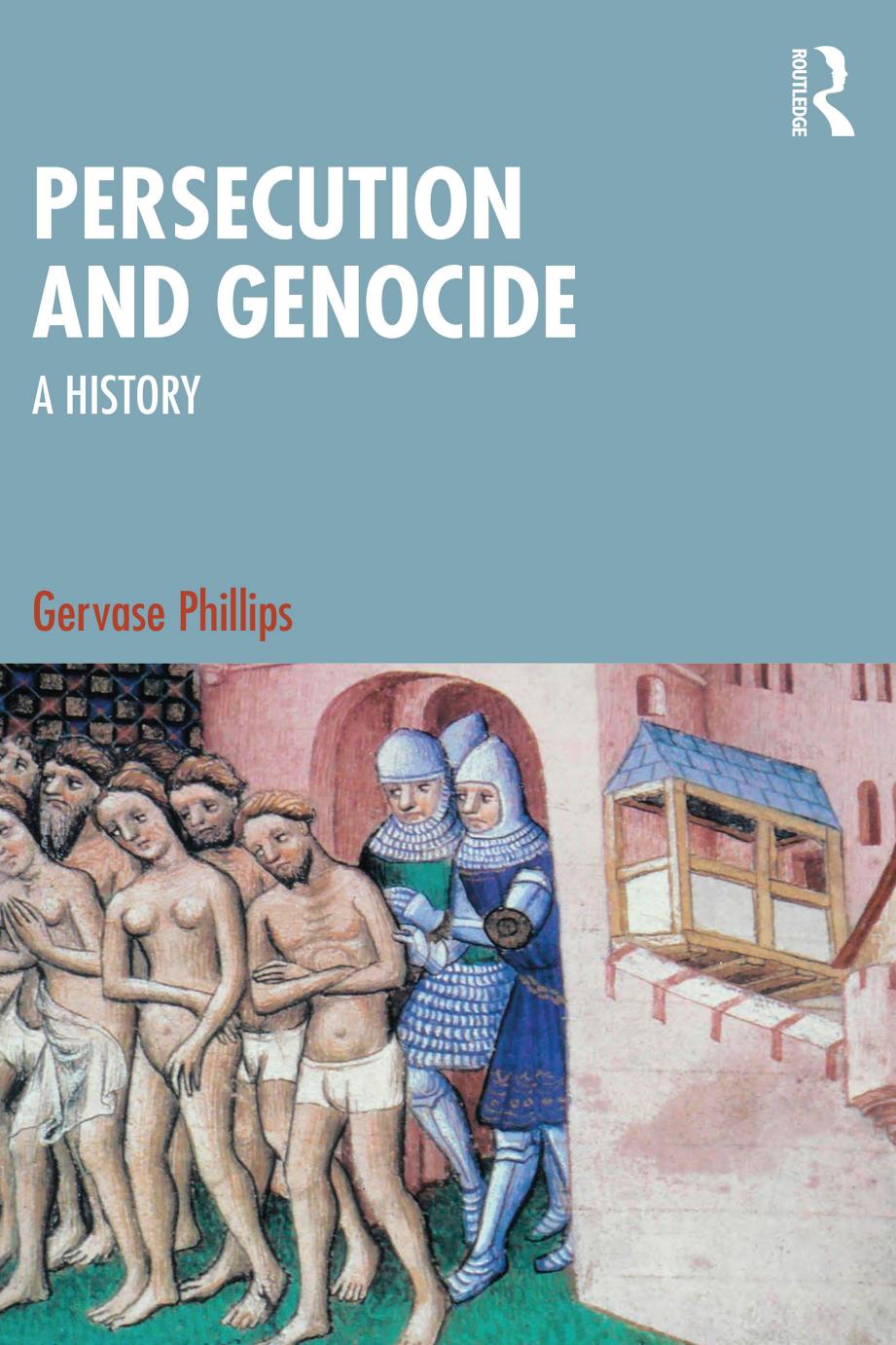 Persecution And Genocide 1st Edition Phillips Gervase
