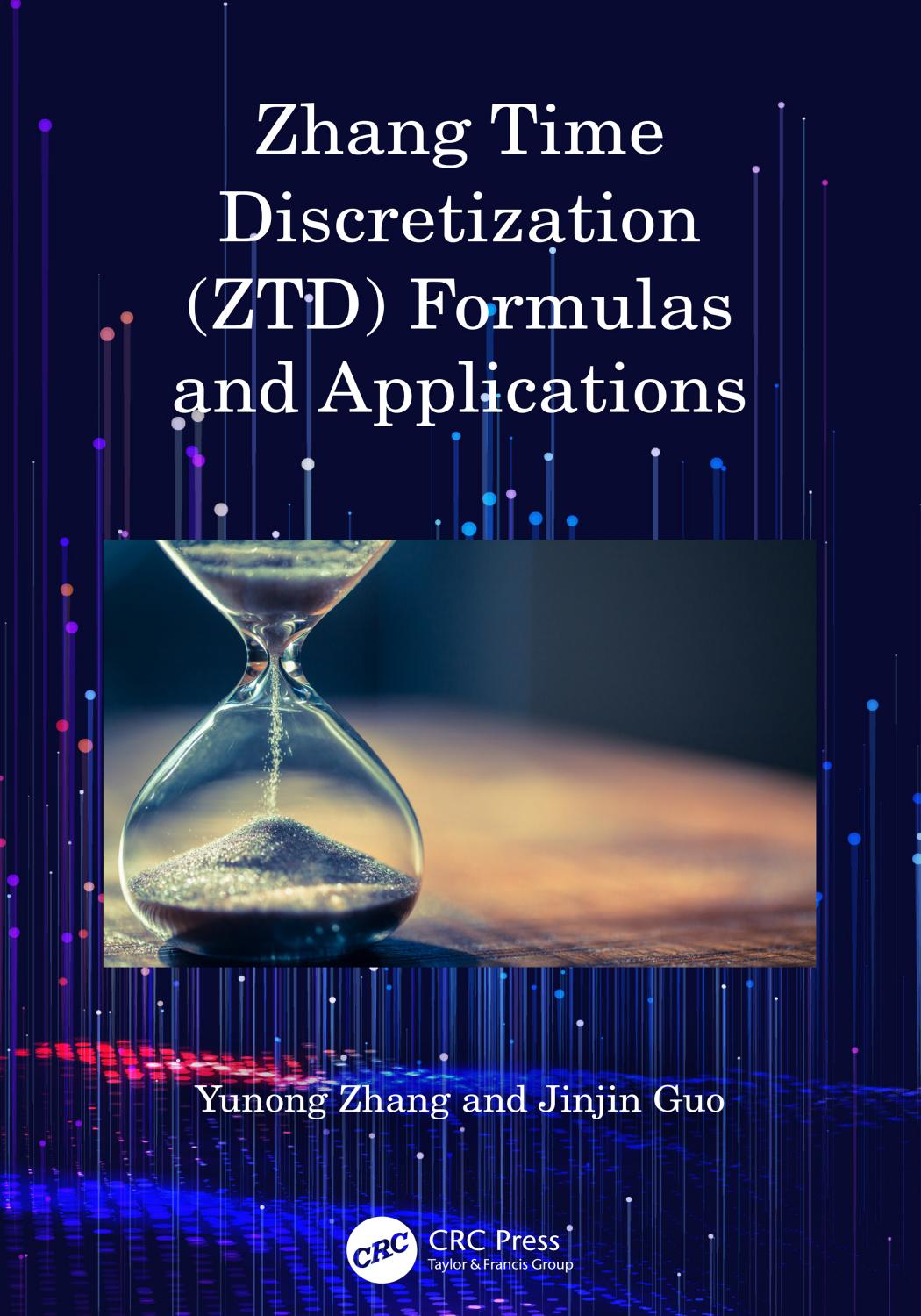 Zhang Time Discretization Ztd Formulas And Applications Yunong Zhang Jinjin Guo
