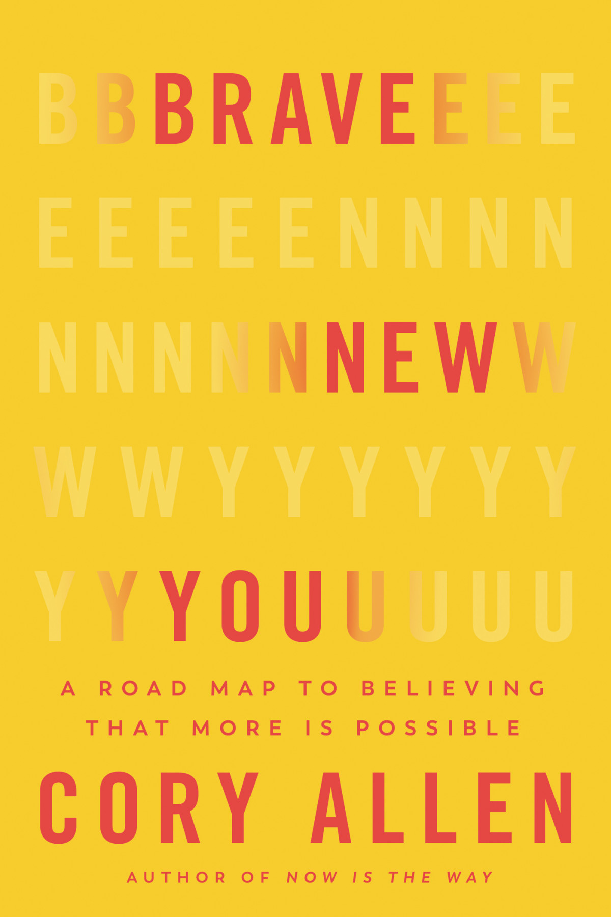 Brave New You A Road Map To Believing That More Is Possible Cory Allen