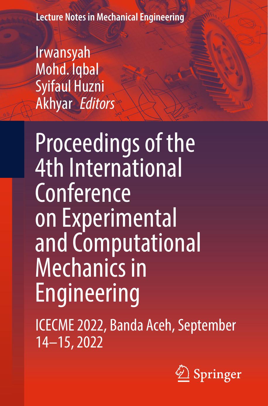 Proceedings Of The 4th International Conference On Experimental And Computational Mechanics In Engineering Icecme 2022 Banda Aceh September 14 15 2022 Irwansyah