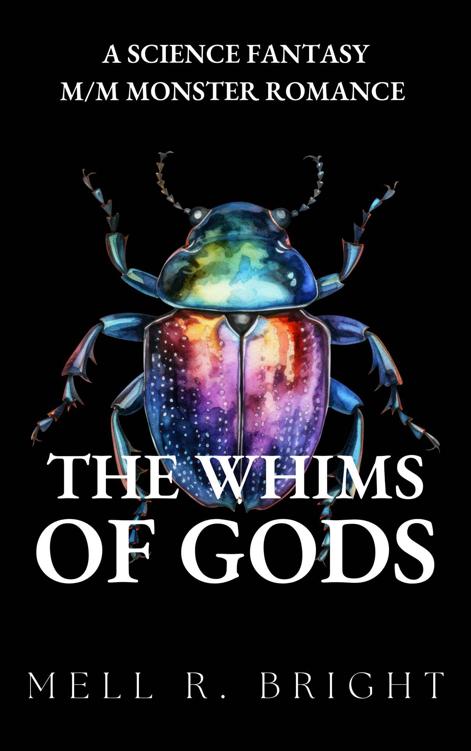 The Whims Of Gods A Science Fantasy Mm Monster Romance Mell R Bright