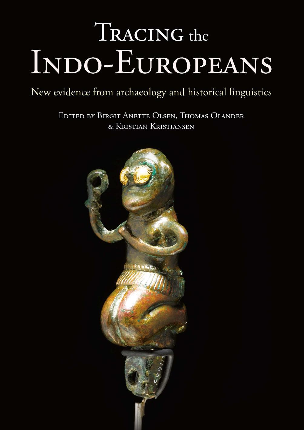 Tracing The Indoeuropeans New Evidence From Archaeology And Historical Linguistics 1st Birgit A Olsen