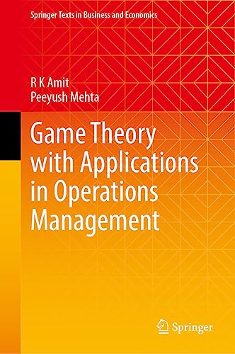 Game Theory With Applications In Operations Management Amit Rk