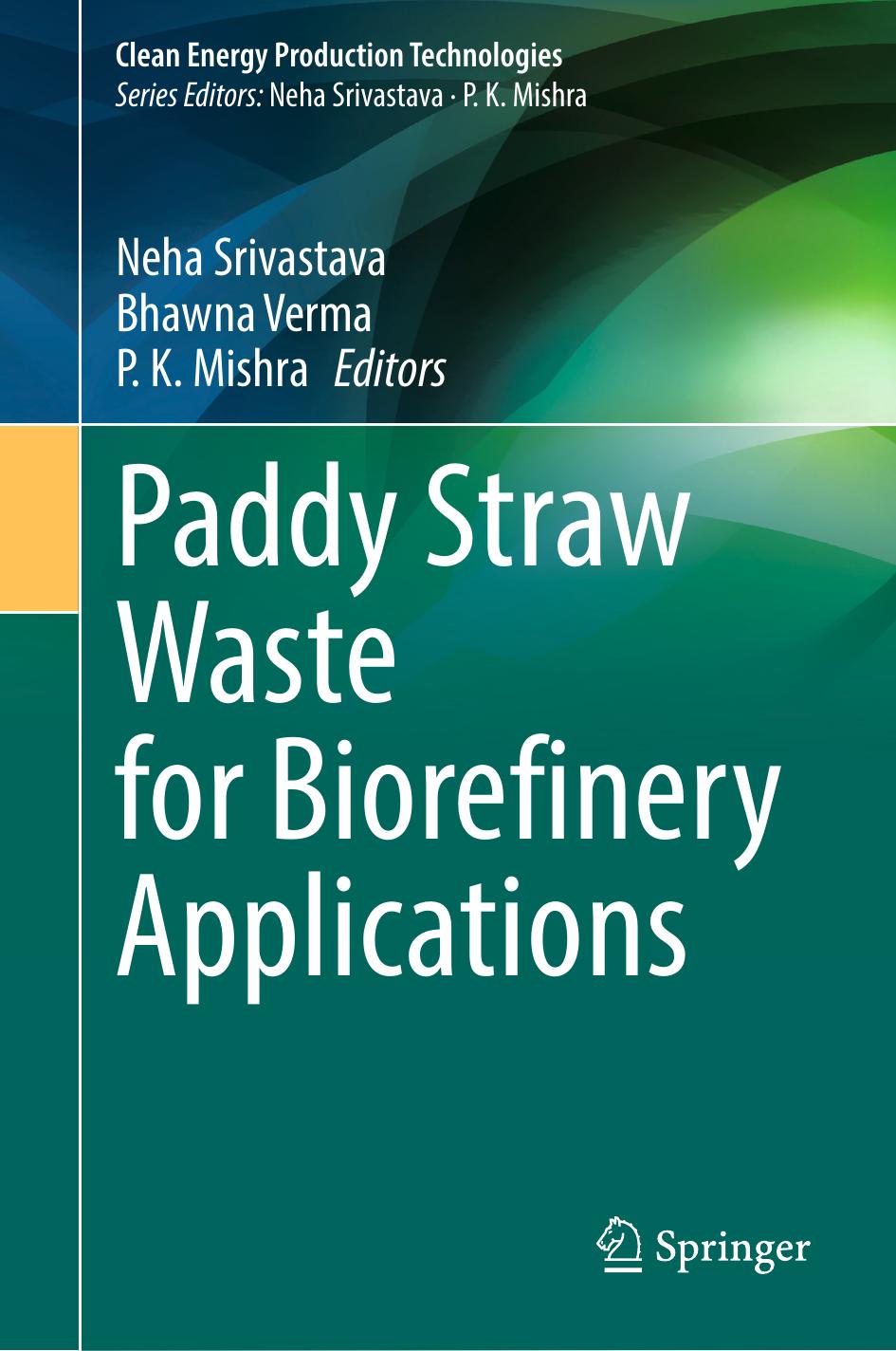 Paddy Straw Waste For Biorefinery Applications Neha Srivastava